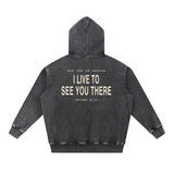 I LIVE TO SEE YOU THERE Snow Wash Fleece Oversize Hoodie